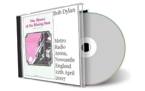 Artwork Cover of Bob Dylan 2007-04-12 CD Newcastle Audience
