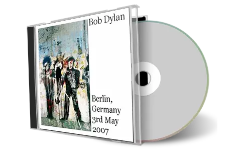 Artwork Cover of Bob Dylan 2007-05-03 CD Berlin Audience