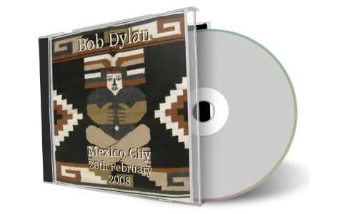 Artwork Cover of Bob Dylan 2008-02-26 CD Mexico City Audience