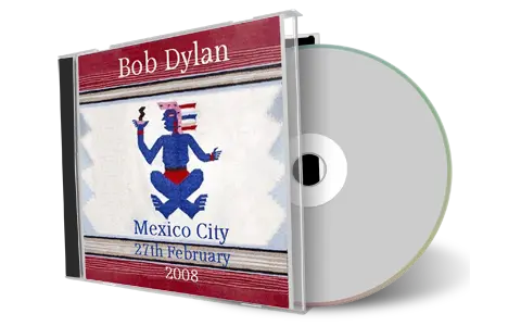 Artwork Cover of Bob Dylan 2008-02-27 CD Mexico City Audience