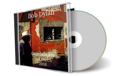Artwork Cover of Bob Dylan 2008-03-02 CD Guadalajara Audience