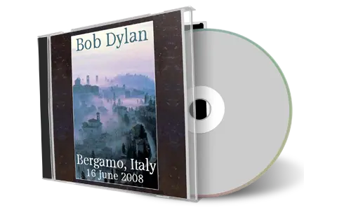 Artwork Cover of Bob Dylan 2008-06-16 CD Bergamo Audience
