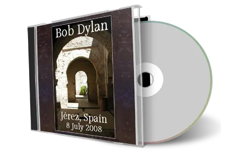 Artwork Cover of Bob Dylan 2008-07-08 CD Jerez de la Frontera Audience