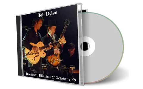 Artwork Cover of Bob Dylan 2009-10-27 CD Rockford Audience