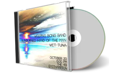 Artwork Cover of Wet Tuna Sunburned Hand of the Man Weeping Bong Band 2019-10-20 CD Easthampton Audience