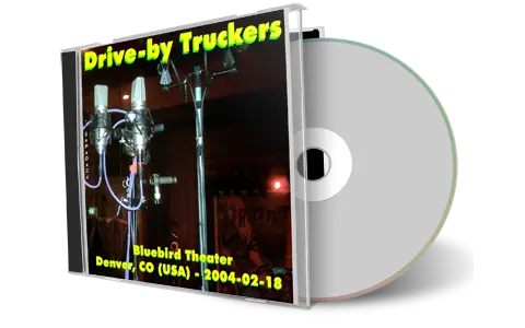 Artwork Cover of Drive By Truckers 2004-02-18 CD Denver Soundboard