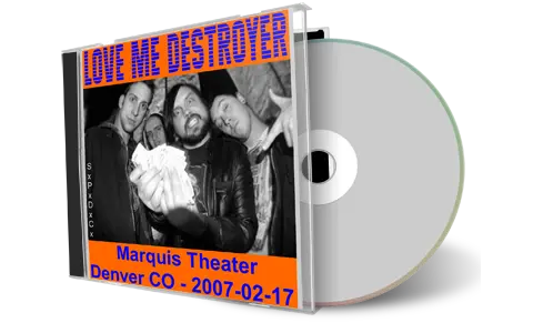Artwork Cover of Love Me Destroyer 2007-02-17 CD Denver Audience