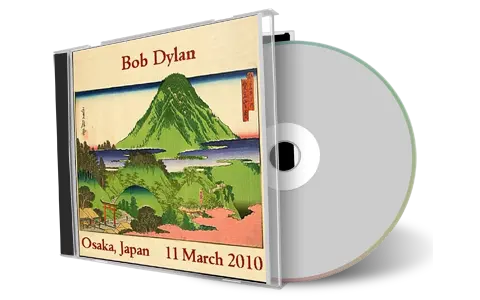 Artwork Cover of Bob Dylan 2010-03-11 CD Osaka Audience