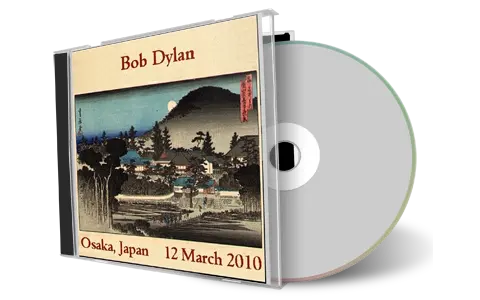 Artwork Cover of Bob Dylan 2010-03-12 CD Osaka Audience