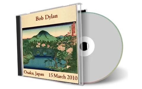Artwork Cover of Bob Dylan 2010-03-15 CD Osaka Audience