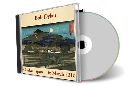 Artwork Cover of Bob Dylan 2010-03-16 CD Osaka Audience