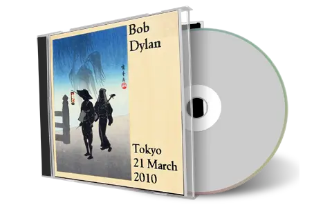 Artwork Cover of Bob Dylan 2010-03-21 CD Tokyo Audience