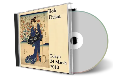 Artwork Cover of Bob Dylan 2010-03-24 CD Tokyo Audience