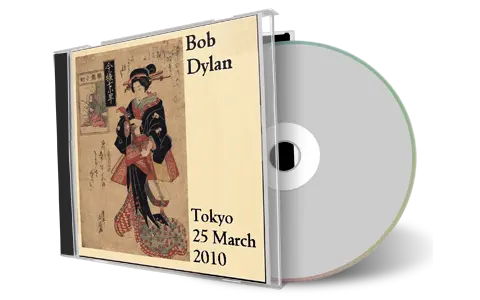 Artwork Cover of Bob Dylan 2010-03-25 CD Tokyo Audience