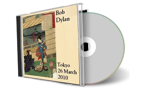 Artwork Cover of Bob Dylan 2010-03-26 CD Tokyo Audience
