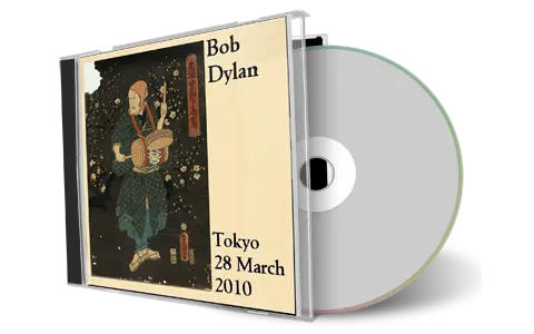 Artwork Cover of Bob Dylan 2010-03-28 CD Tokyo Audience