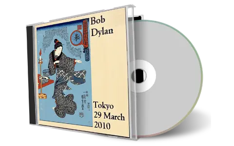 Artwork Cover of Bob Dylan 2010-03-29 CD Tokyo Audience