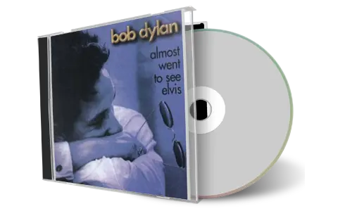 Artwork Cover of Bob Dylan Compilation CD Almost Went To See Elvis Soundboard