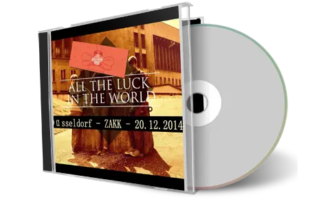 Artwork Cover of All the Luck in the World 2014-12-20 CD Dusseldorf Audience