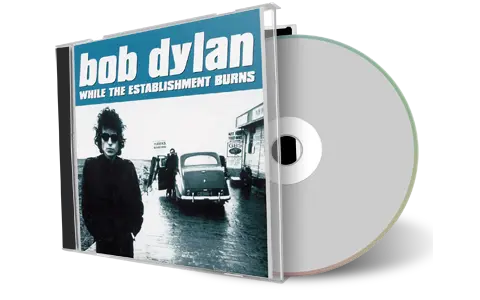 Artwork Cover of Bob Dylan Compilation CD While The Establishment Burns Soundboard