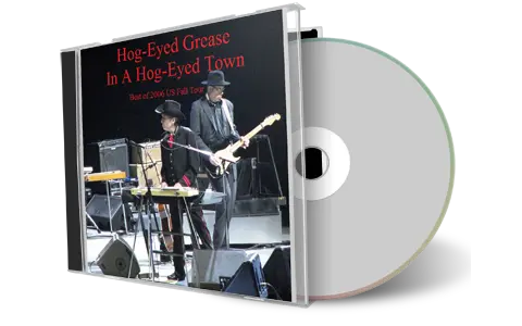Artwork Cover of Bob Dylan Compilation CD Hog Eyed Grease In A Hog Eyed Town 2006 Audience