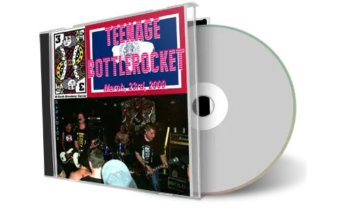 Artwork Cover of Teenage Bottlerocket 2009-03-23 CD Denver Audience