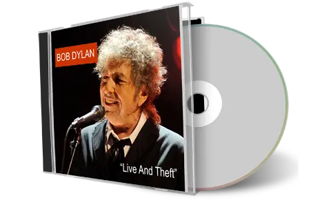 Artwork Cover of Bob Dylan Compilation CD Live And Theft Audience