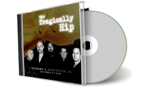 Artwork Cover of Tragically Hip 2009-12-02 CD Manchester Audience