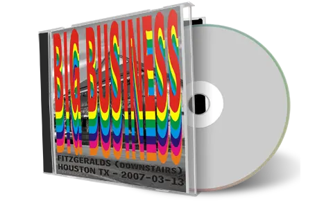 Artwork Cover of Big Business 2007-03-13 CD Houston Audience