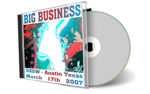 Artwork Cover of Big Business 2007-03-17 CD Austin Audience
