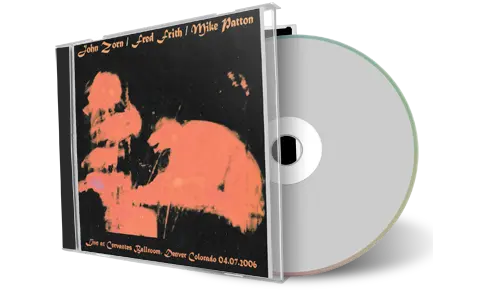 Artwork Cover of John Zorn Mike Patton Fred Frith 2006-04-07 CD Denver Audience