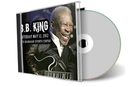 Artwork Cover of BB King 2012-05-12 CD Penticton Audience