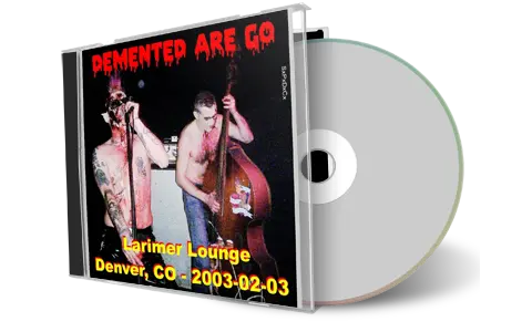 Artwork Cover of Demented Are Go 2003-02-03 CD Denver Soundboard