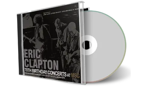 Artwork Cover of Eric Clapton Compilation CD 70th Birthday Concerts At MSG Audience