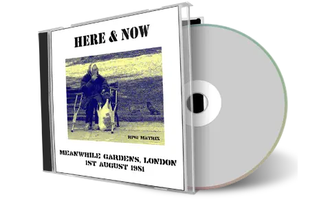 Artwork Cover of Here and Now 1981-08-01 CD London  Audience