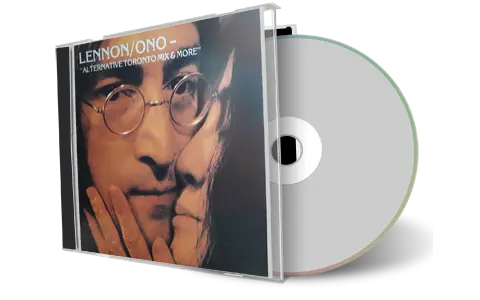 Artwork Cover of John Lennon And Yoko Ono Compilation CD Alternative Toronto Mix And More Audience