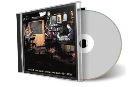 Artwork Cover of Wood and Steel Trio 2020-11-03 CD Berlin Audience