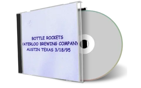 Artwork Cover of Bottle Rockets 1995-03-18 CD Austin Audience