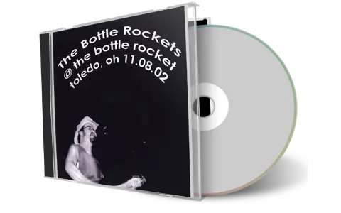 Artwork Cover of Bottle Rockets 2002-11-08 CD Toledo Soundboard
