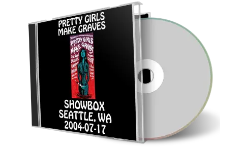 Artwork Cover of Pretty Girls Make Graves 2004-07-17 CD Seattle Soundboard
