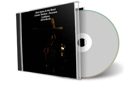 Artwork Cover of Bob Dylan 2015-06-25 CD Ljubljana Audience