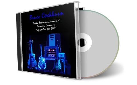 Artwork Cover of Bruce Cockburn 2003-09-30 CD Bremen Soundboard