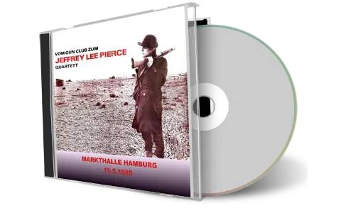 Artwork Cover of Jeffrey Lee Pierce 1985-05-15 CD Hamburg Audience