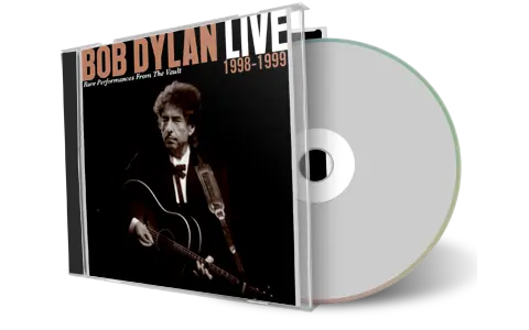 Artwork Cover of Bob Dylan Compilation CD Rare Performances From The Vault 1998 1999 Audience