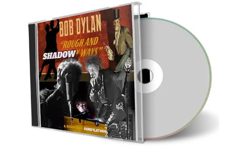 Artwork Cover of Bob Dylan Compilation CD Rough And Shadowy Ways Audience