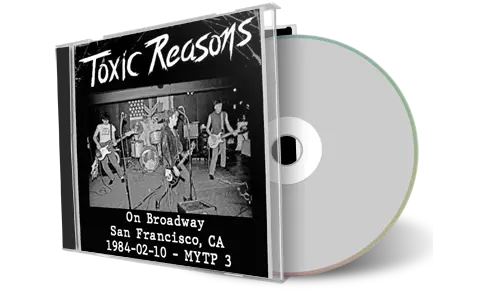 Artwork Cover of Toxic Reasons 1984-02-10 CD San Francisco Soundboard