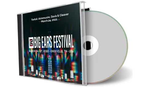 Artwork Cover of Trefoil 2022-03-24 CD Big Ears Festival Audience