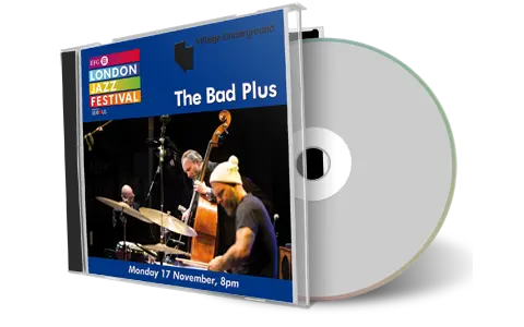 Artwork Cover of Bad Plus 2014-11-17 CD London Soundboard