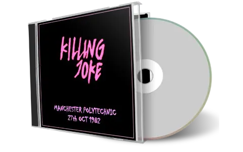 Artwork Cover of Killing Joke 1982-10-27 CD Manchester Audience