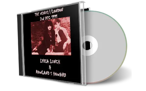 Artwork Cover of Lydia Lunch And Rowland S Howard 1991-12-02 CD London Audience